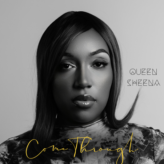 COME THROUGH song by Queen Sheena